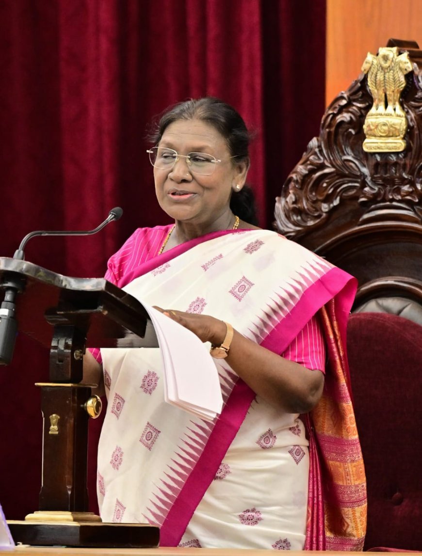 ଓଡ଼ିଶା ବିଧାନସଭାର ସଦସ୍ୟମାନଙ୍କୁ ସମ୍ବୋଧୂତ କଲେ ରାଷ୍ଟ୍ରପତି