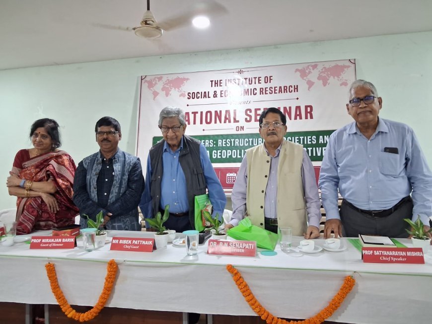 The INSTITUTE OF SOCIAL & ଏକନୋମିକ RESEARCH  (ISER) ତରଫରୁ ଜାତୀୟ ସେମିନାର ଆୟୋଜନ...